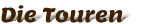 Die Touren