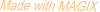 Made with MAGIX