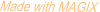 Made with MAGIX