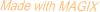 Made with MAGIX